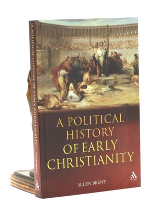 Item #501373 A Political History of Early Christianity. Allen Brent
