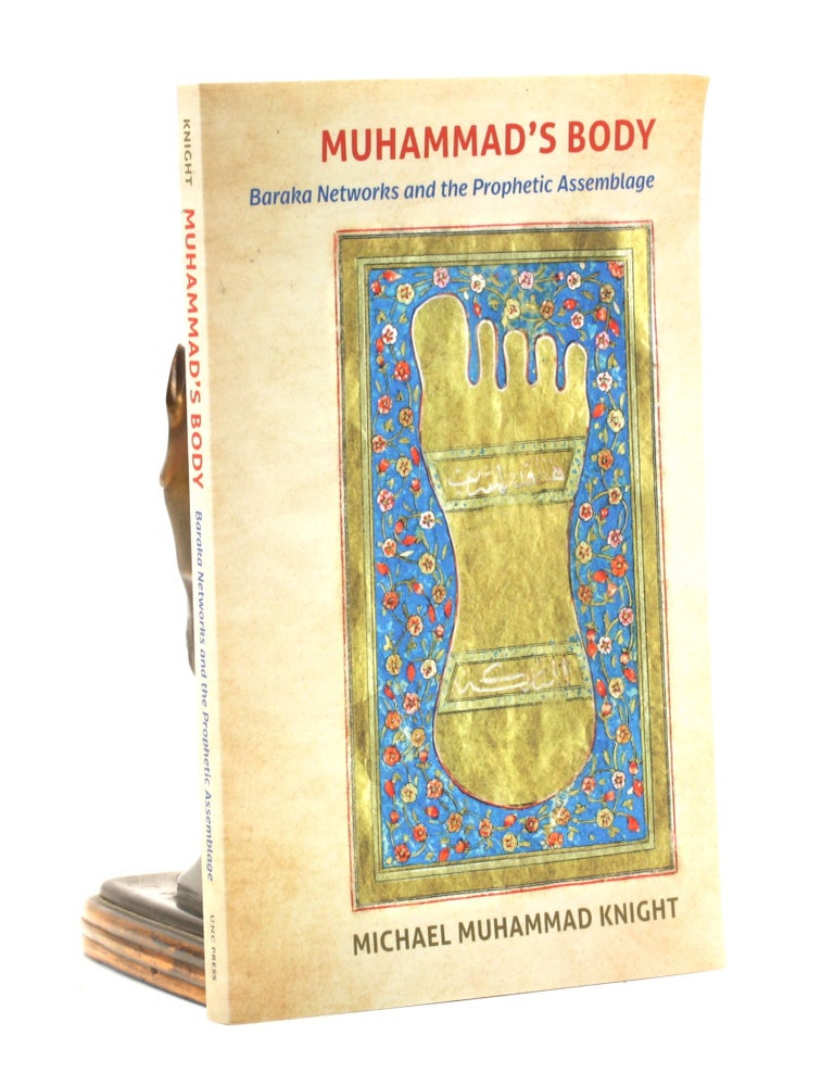 Muhammad's Body: Baraka Networks and the Prophetic Assemblage Islamic ...