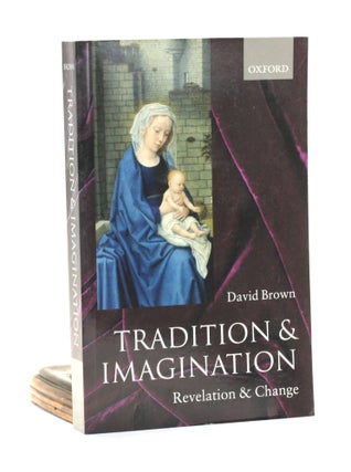 Item #501383 Tradition and Imagination: Revelation and Change. David Brown