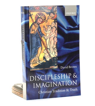 Item #501384 Discipleship and Imagination: Christian Tradition and Truth. David Brown