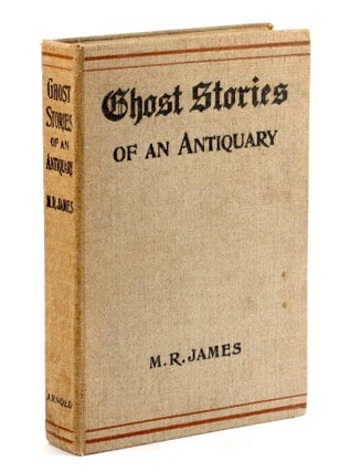 Item #5013 GHOST-STORIES OF AN ANTIQUARY. Montague Rhodes James, M. R