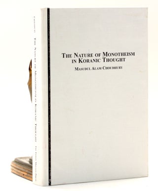 Item #501451 The Nature of Monotheism in Koranic Thought (Science And Epistemology in the Koran)....