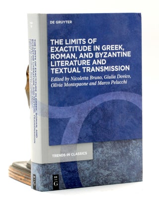 Item #501453 The Limits of Exactitude in Greek, Roman, and Byzantine Literature and Textual...