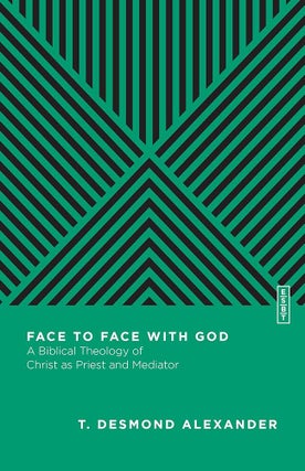 Item #501466 Face to Face with God: A Biblical Theology of Christ as Priest and Mediator...