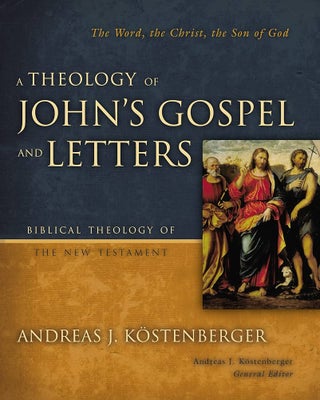 Item #501470 A Theology of John's Gospel and Letters: The Word, the Christ, the Son of God...