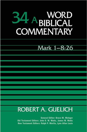 Item #501471 Word Biblical Commentary Vol. 34a, Mark 1-8:26. Robert A. Guelich