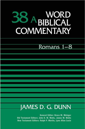 Item #501481 Word Biblical Commentary: Volume 38A, Romans 1-8. James D. G. Dunn