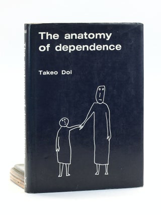 THE ANATOMY OF DEPENDENCE. Takeo Doi.