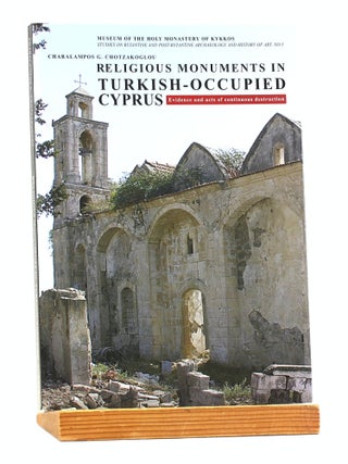 Item #501540 Religious Monuments in Turkish-Occupied Cyprus: Evidence and Acts of Continuous...