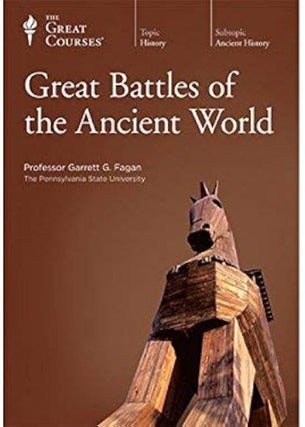 Item #501614 Great Battles of the Ancient World (The Great Courses). Garrett G. Fagan