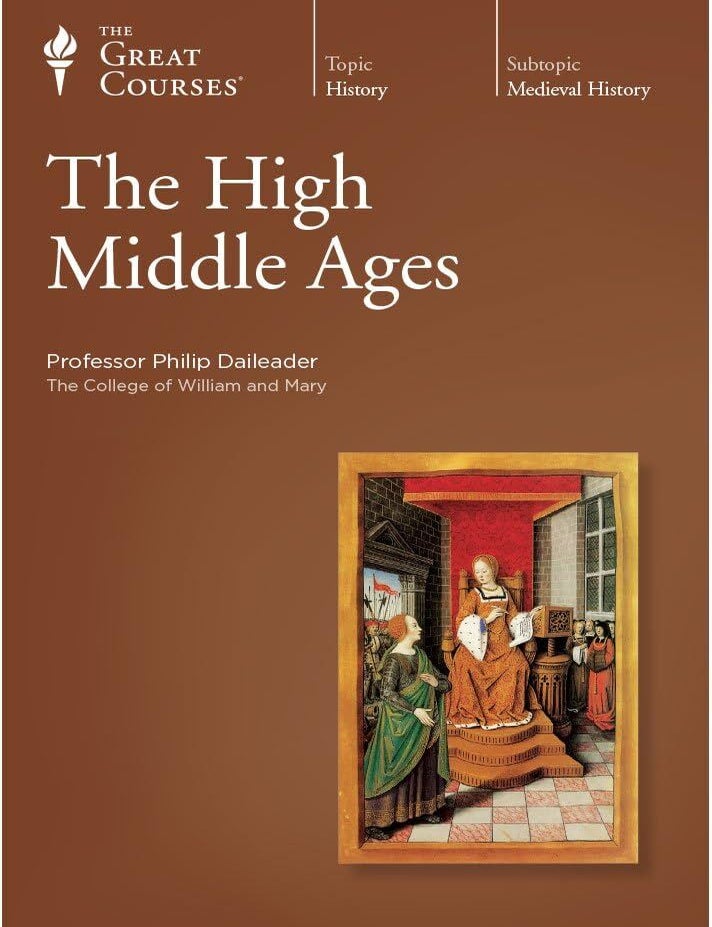 Item #501625 The High Middle Ages (The Great Courses). Philip Daileader.