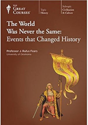 Item #501628 The World Was Never the Same: Events That Changed History (The Great Courses, Course...