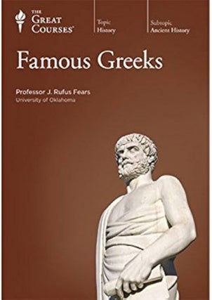 Item #501649 Famous Greeks (The Great Courses). J. Rufus Fears