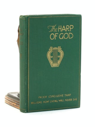 THE HARP OF GOD: Proof Conclusive that Millions Now Living will Never Die