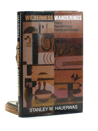 Item #501743 Wilderness Wanderings: Probing Twentieth-century Theology And Philosophy (Radical...