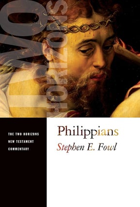 Item #501810 Philippians (Two Horizons New Testament Commentary (THNTC)). Stephen E. Fowl