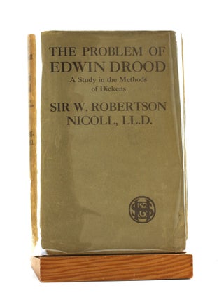 Item #501865 The Problem of 'Edwin Drood': A Study in the Methods of Dickens. W. Robertson Nicoll