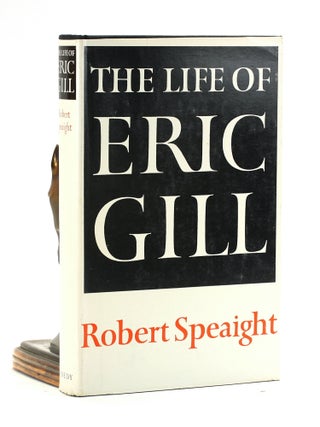 Item #501868 The Life of Eric Gill. Robert Speaight