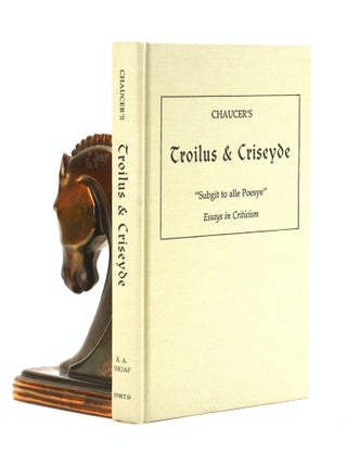Item #501871 Chaucer's Troilus and Criseyde: ' Subgit to alle Poesye', Essays in Criticism...