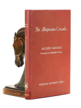Item #501875 The Albigensian Crusade: An Historical Essay. Jacques Madaule