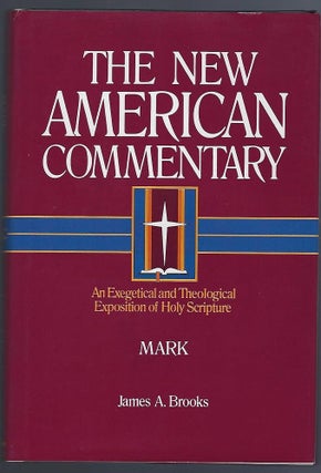 Item #501883 Mark: An Exegetical and Theological Exposition of Holy Scripture (Volume 23) (The...