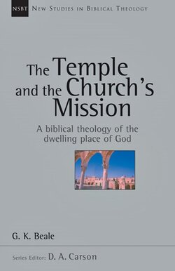 Item #501953 The Temple and the Church's Mission: A Biblical Theology of the Dwelling Place of...