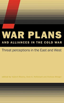 Item #501961 War Plans and Alliances in the Cold War: Threat Perceptions in the East and West...