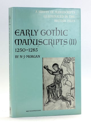 Item #501980 Early Gothic Manuscripts 1250-1285 [II]. Nigel Morgan