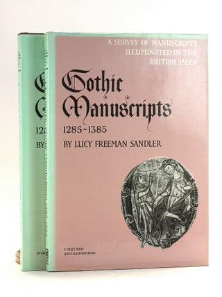 Item #501981 Gothic Manuscripts 1285-1385 [2 Volume Set: 1: Text and Illustrations; 2: Catalogue]...