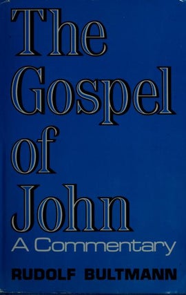 Item #502013 The Gospel of John: A Commentary. Rudolf Karl Bultmann