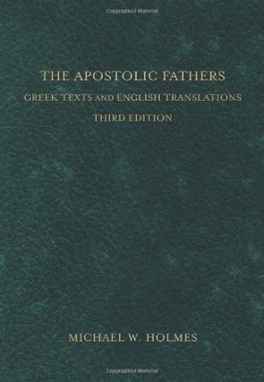 Item #502033 The Apostolic Fathers: Greek Texts and English Translations