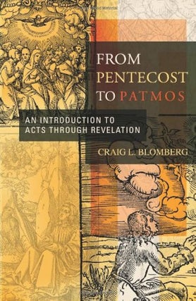 Item #502044 From Pentecost to Patmos: An Introduction to Acts through Revelation. Craig L. Blomberg