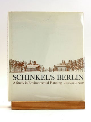 Item #502125 Schinkel's Berlin: A Study in Environmental Planning. Hermann G. Pundt