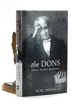 Item #502152 'THE DONS: MENTORS, ECCENTRICS AND GENIUSES'. Noel Annan