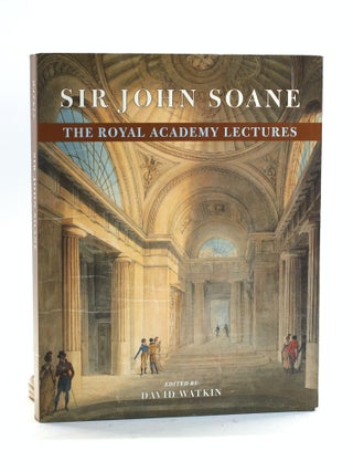 Item #502165 Sir John Soane: The Royal Academy Lectures. David Watkin