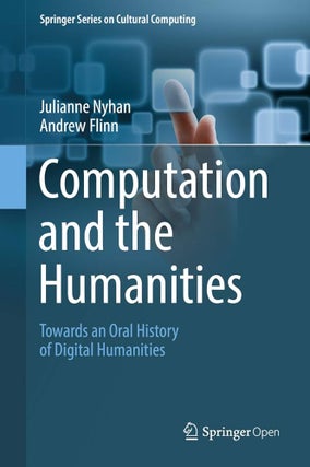 Item #502171 Computation and the Humanities: Towards an Oral History of Digital Humanities...