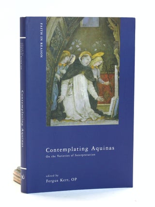 Item #502257 Contemplating Aquinas: On the Varieties of Interpretation (ND Faith in Reason)....
