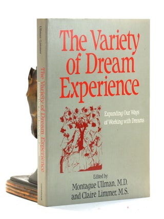 Item #502268 The Variety of Dream Experience: Expanding Our Ways of Working With Dreams. Montague...