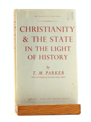 Item #502280 Christianity & the State in the Light of History (Bampton Lectures). Thomas M. Parker
