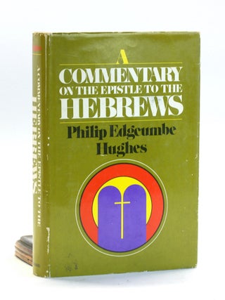 Item #502325 A commentary on the Epistle to the Hebrews. Philip Edgcumbe Hughes