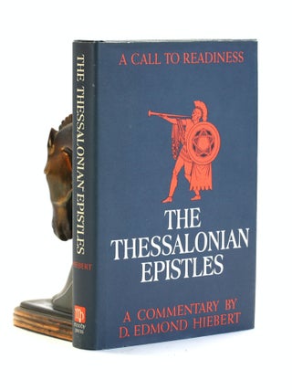 Item #502327 The Thessalonian epistles: A call to readiness. D. Edmond Hiebert