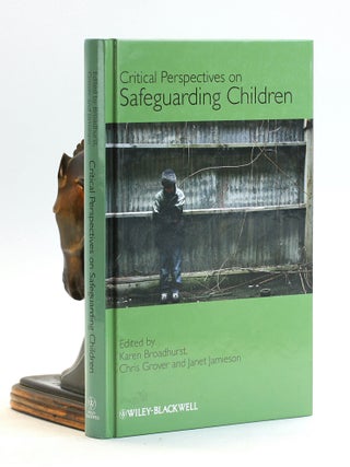 Item #502379 Critical Perspectives on Safeguarding Children. Karen Broadhurst, eds