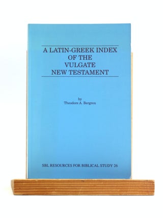 Item #502381 A Latin-Greek Index of the Vulgate New Testament (Resources for Biblical Study)...