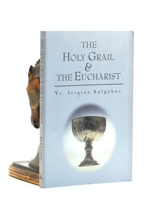 Item #502398 Holy Grail and the Eucharist (Library of Russian Philosophy). Sergei Bulgakov