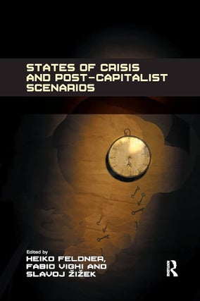 Item #502466 States of Crisis and Post-Capitalist Scenarios. Heiko Feldner, Fabio, Vighi