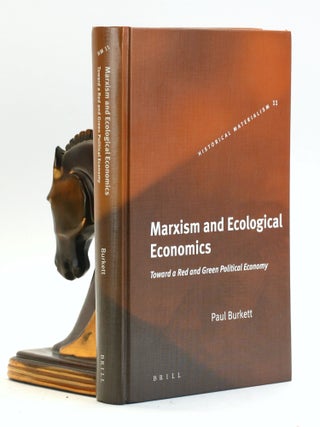 Item #502468 Marxism And Ecological Economics: Toward a Red And Green Political Economy...