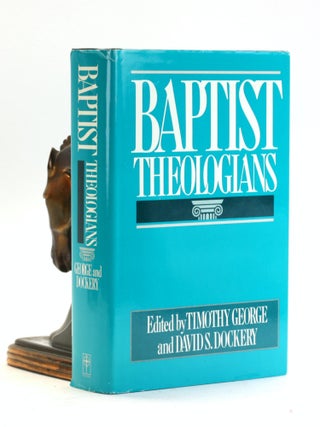 Item #502477 Baptist Theologians. Timothy George