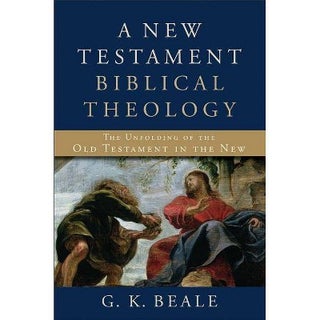 Item #502478 A New Testament Biblical Theology: The Unfolding of the Old Testament in the New. G....