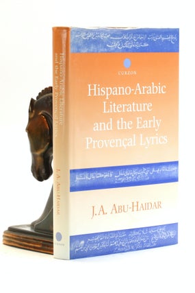 Item #502492 Hispano-Arabic Literature and the Early Provencal Lyrics. J. A. Abu-Haidar