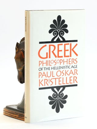 Item #502531 Greek Philosophers of the Hellenistic Age. Paul Oskar Kristeller